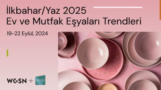 WGSN ile S/S 25 Ev ve Mutfak Eşyaları Trendleri Zuchex'te!